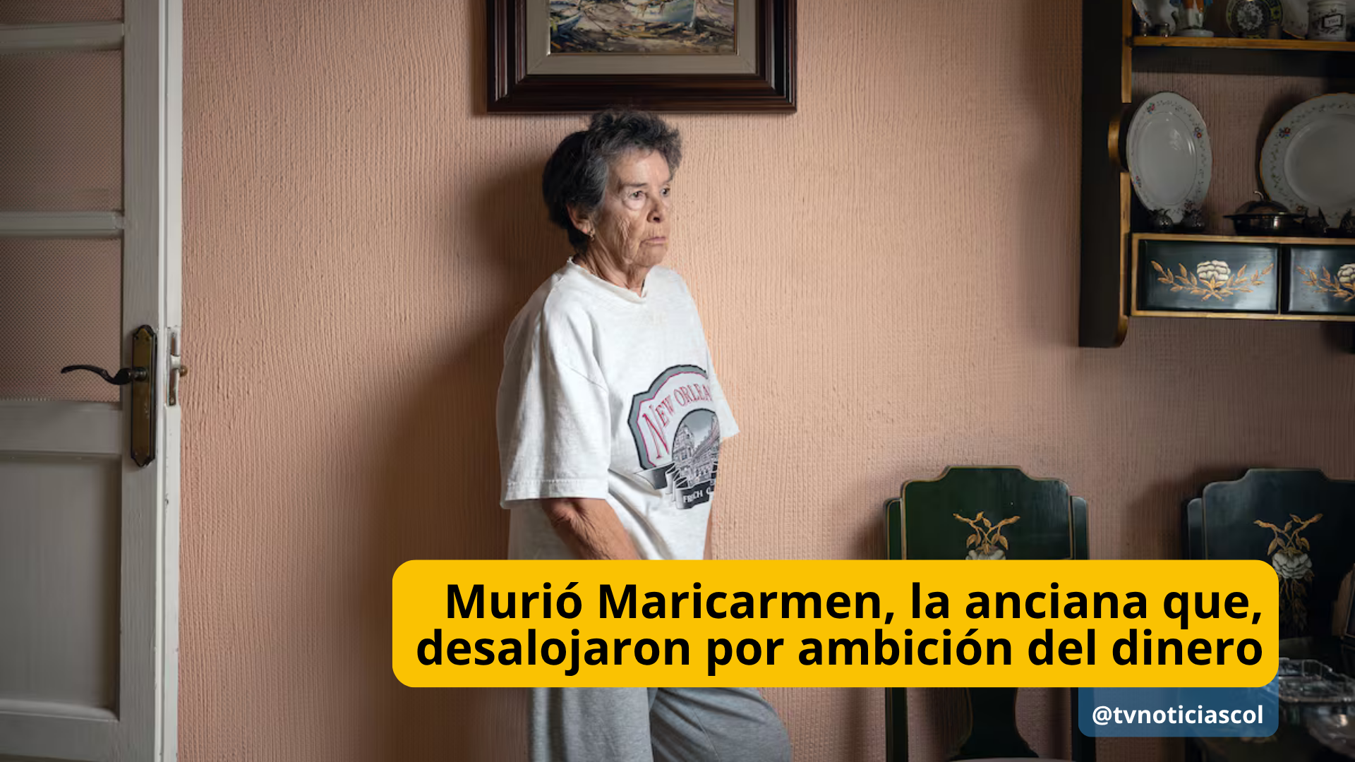 Murió Maricarmen, la anciana que, desalojaron por ambición del dinero Siete décadas de vida entre esos muros, el pasillo donde el tiempo echó raíz, los recuerdos que aliviaban los apuros en la casa que te vio nacer feliz
